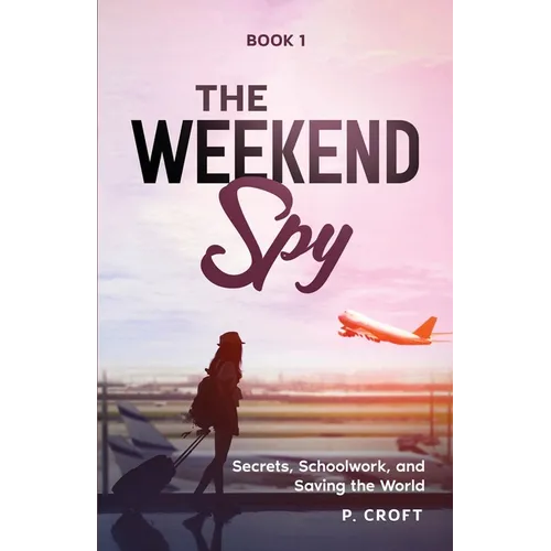 The Weekend Spy; Book 1 - Paperback