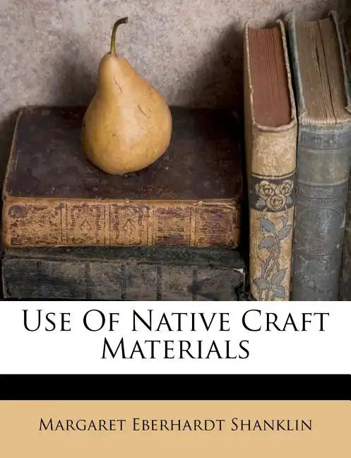 Use of Native Craft Materials - Paperback