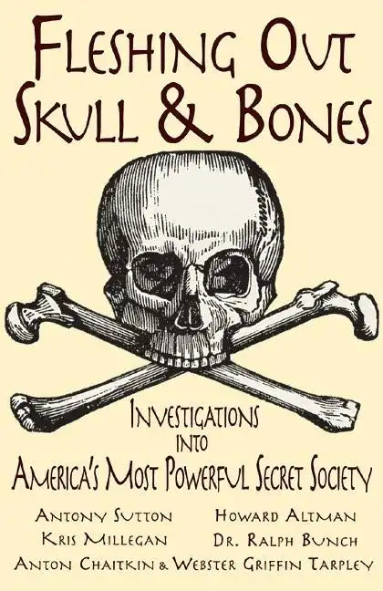 Fleshing Out Skull & Bones: Investigations Into America's Most Powerful Secret Society - Paperback