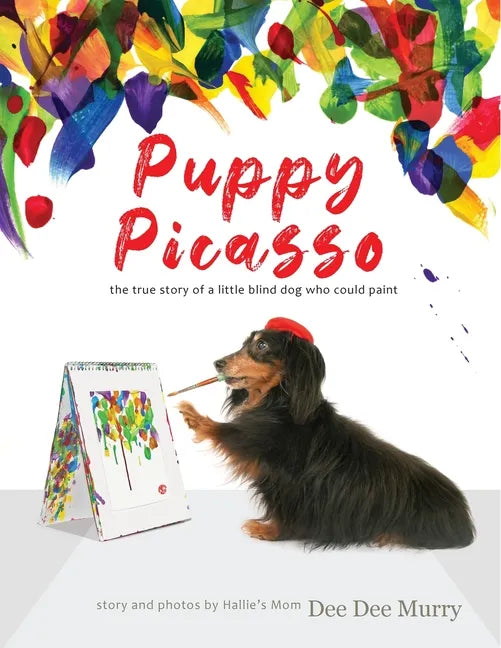 Puppy Picasso: the true story of a little blind dog who could paint - Paperback