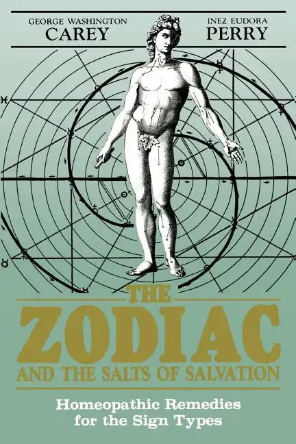 The Zodiac and the Salts of Salvation: Homeopathic Remedies for the Sign Types - Paperback