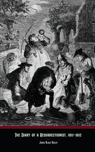 The Diary of a Resurrectionist, 1811-1812 - Paperback