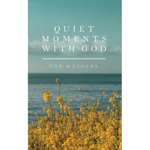 Quiet Moments with God for Mothers - Paperback