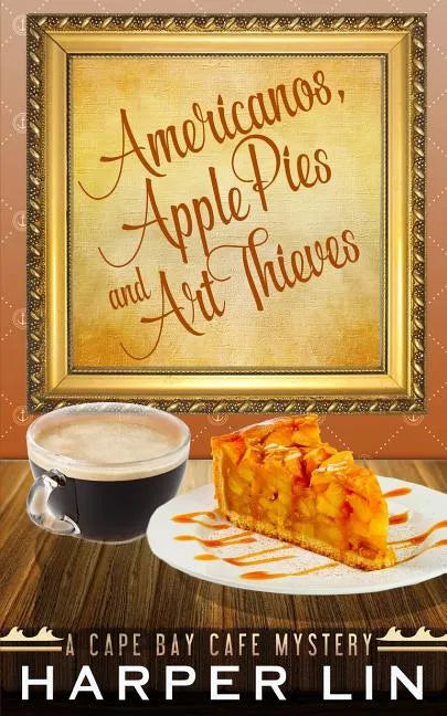 Americanos, Apple Pies, and Art Thieves - Paperback