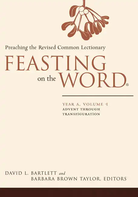 Feasting on the Word: Year A, Volume 1: Preaching the Revised Common Lectionary - Hardcover