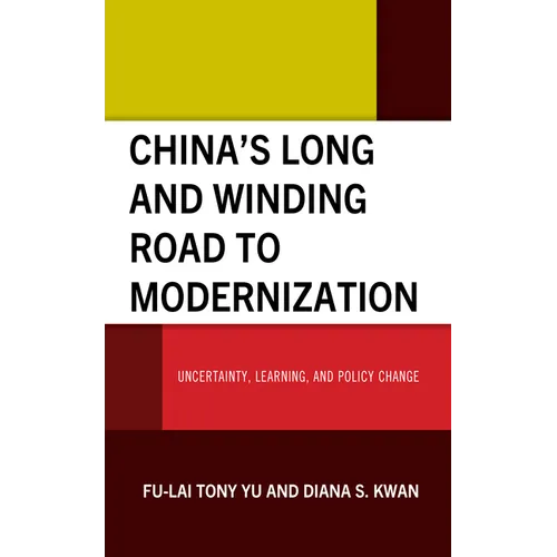 China's Long and Winding Road to Modernization: Uncertainty, Learning, and Policy Change - Hardcover