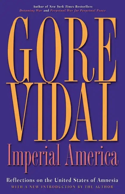 Imperial America: Reflections on the United States of Amnesia - Paperback