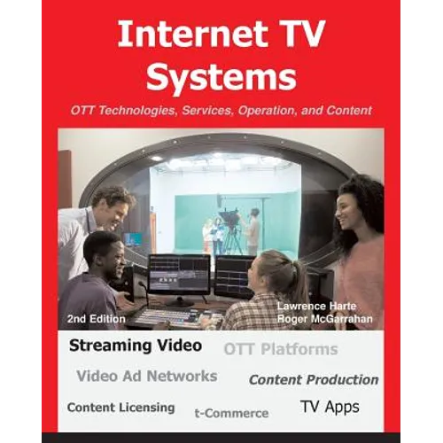 Internet TV Systems: OTT Technologies, Services, Operation, and Content - Paperback