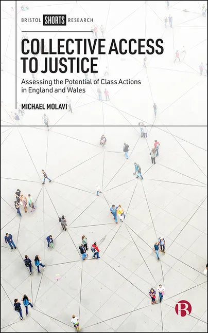Collective Access to Justice: Assessing the Potential of Class Actions in England and Wales - Hardcover