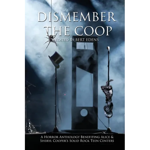 Dismember The Coop: A Charity Horror Anthology - Paperback