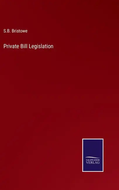 Private Bill Legislation - Hardcover