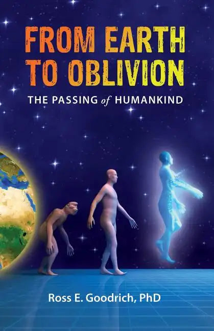 From Earth to Oblivion: The Passing of Humankind - Paperback