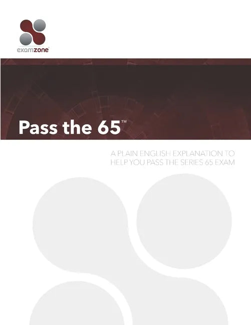 Pass the 65: A Plain English Guide to Help You Pass the Series 65 Exam - Paperback