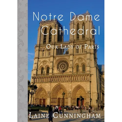 Notre Dame Cathedral: Our Lady of Paris - Paperback