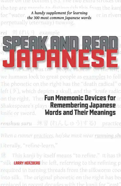 Speak and Read Japanese: Fun Mnemonic Devices for Remembering Japanese Words and Their Meanings - Paperback