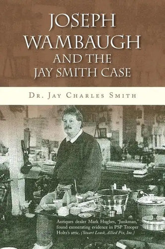 Joseph Wambaugh and the Jay Smith Case - Paperback