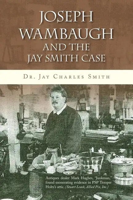 Joseph Wambaugh and the Jay Smith Case - Paperback