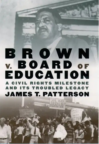 Brown V. Board of Education: A Civil Rights Milestone and Its Troubled Legacy - Paperback