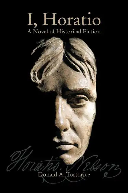 I, Horatio: A Novel of Historical Fiction - Paperback