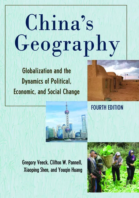 China's Geography: Globalization and the Dynamics of Political, Economic, and Social Change - Paperback
