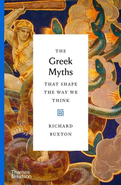 The Greek Myths That Shape the Way We Think - Hardcover