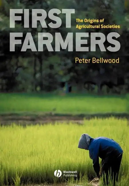 First Farmers: The Origins of Agricultural Societies - Paperback