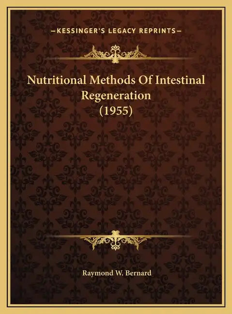 Nutritional Methods Of Intestinal Regeneration (1955) - Hardcover