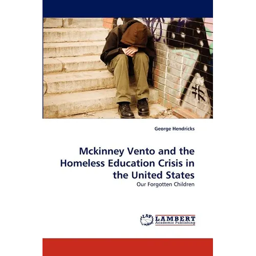 McKinney Vento and the Homeless Education Crisis in the United States - Paperback