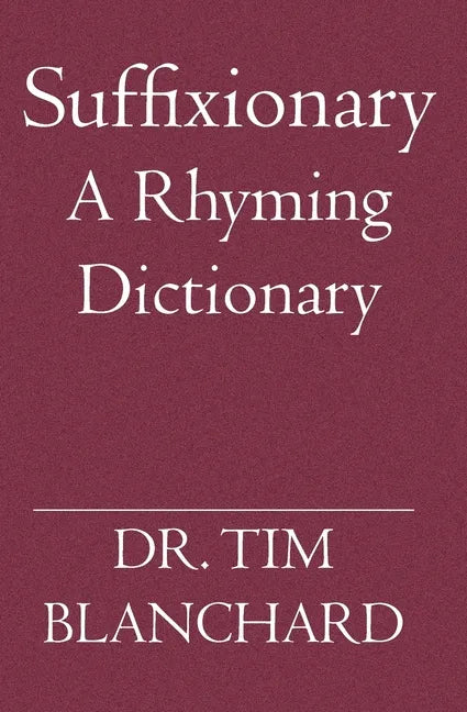 Suffixionary: A Rhyming Dictionary - Paperback