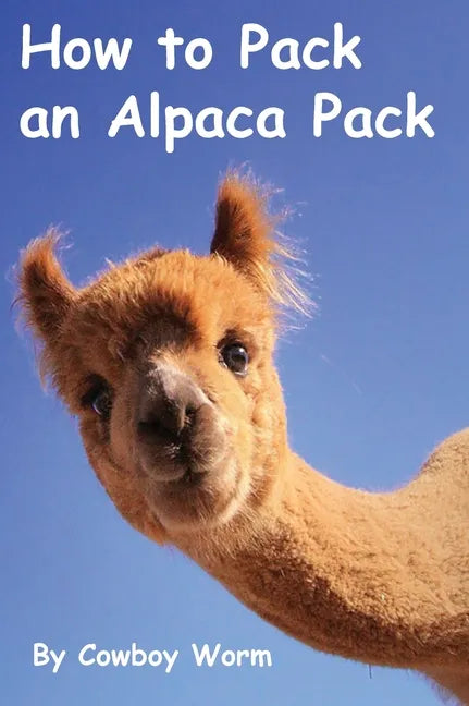 How to Pack an Alpaca Pack - Hardcover