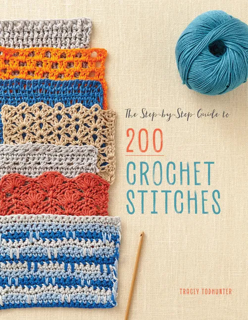 The Step-By-Step Guide to 200 Crochet Stitches - Paperback