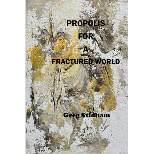 Propolis for a Fractured World - Paperback