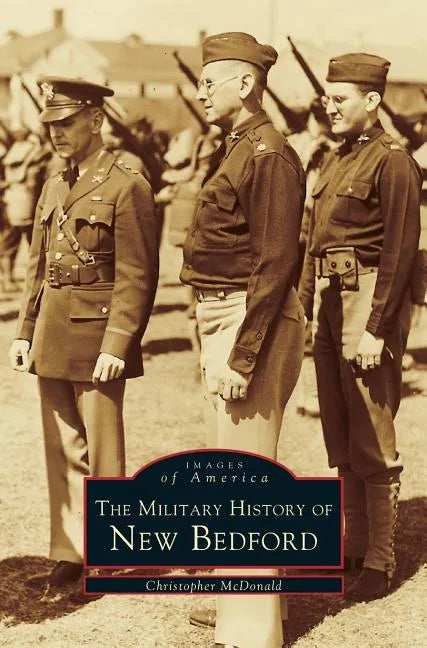 Military History of New Bedford - Hardcover
