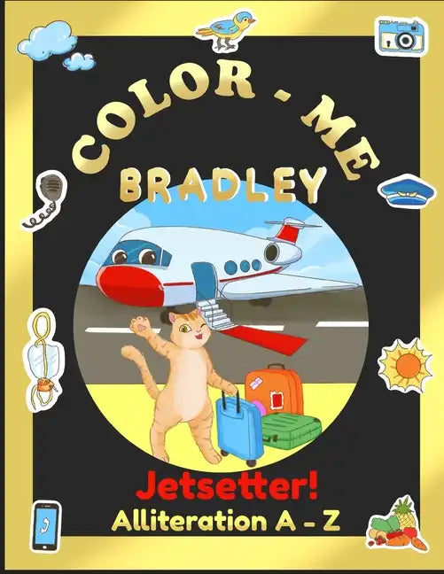Color-Me Bradley Jetsetter!: Alliteration A-Z - Paperback