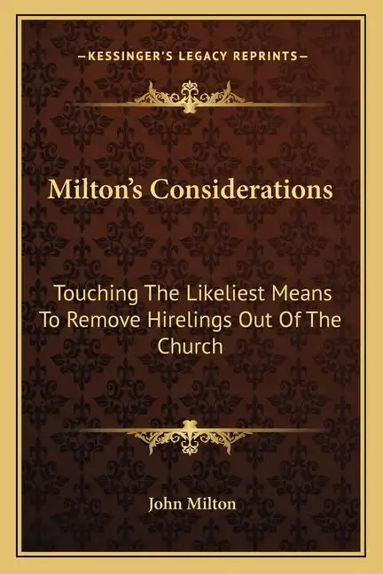 Milton's Considerations: Touching the Likeliest Means to Remove Hirelings Out of the Church - Paperback