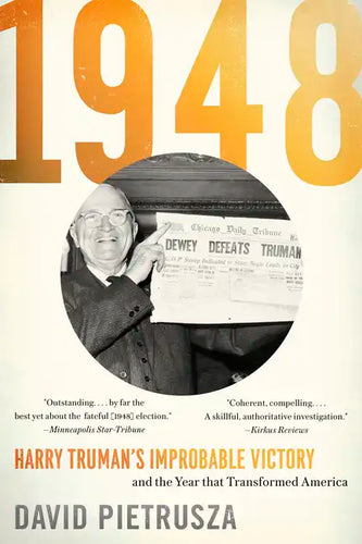 1948: Harry Truman's Improbable Victory and the Year That Transformed America - Paperback