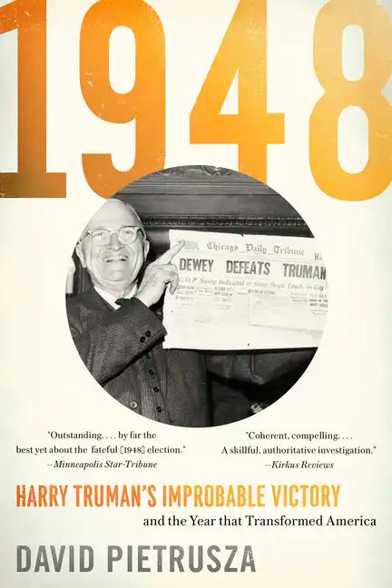 1948: Harry Truman's Improbable Victory and the Year That Transformed America - Paperback