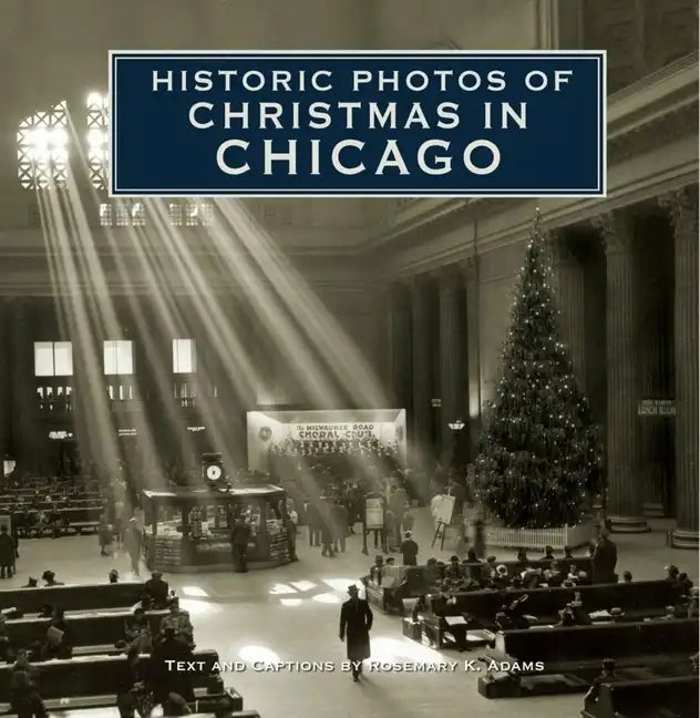 Historic Photos of Christmas in Chicago - Hardcover