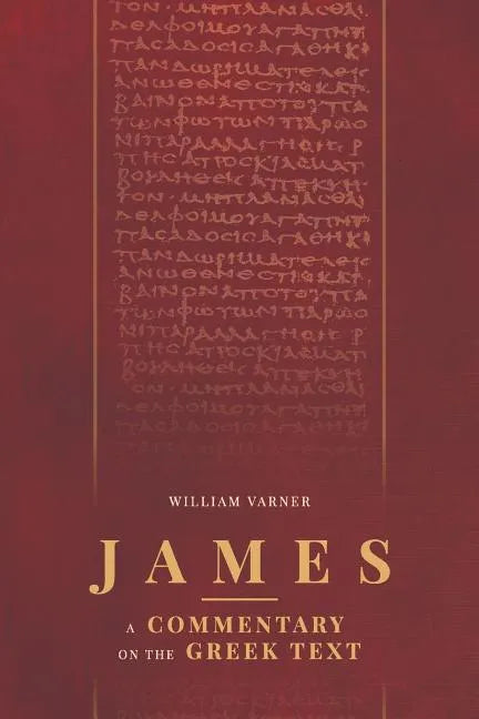 James: A Commentary on the Greek Text - Paperback