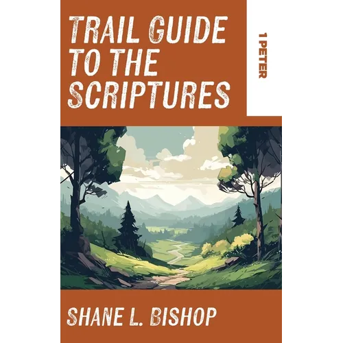 Trail Guide to the Scriptures: 1 Peter - Paperback