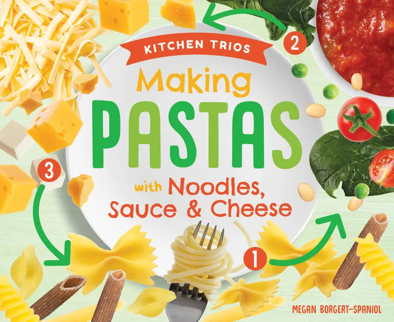 Making Pastas with Noodles, Sauce & Cheese - Library Binding