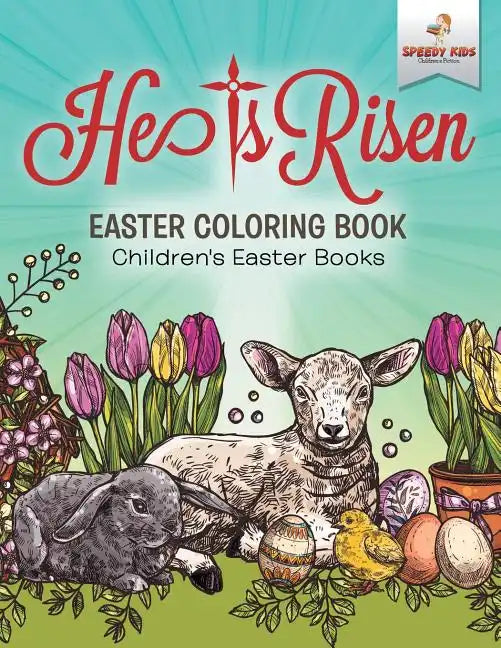 He Is Risen! Easter Coloring Book Children's Easter Books - Paperback