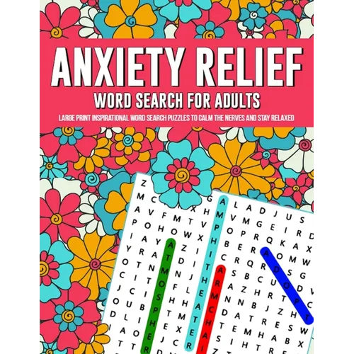Anxiety Relief Word Search Puzzles For Adults: Large Print Inspirational Word Search Puzzles To Calm The Nerves And Stay Relaxed - Paperback