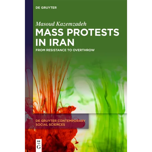 Mass Protests in Iran: From Resistance to Overthrow - Hardcover