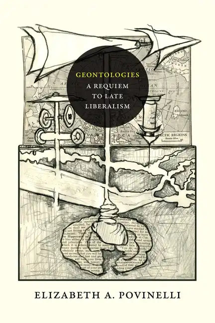 Geontologies: A Requiem to Late Liberalism - Hardcover