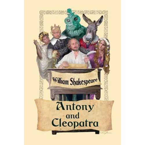 Antony and Cleopatra: A Classic Shakespeare Tragedy of Love, Power, and Empire - Paperback