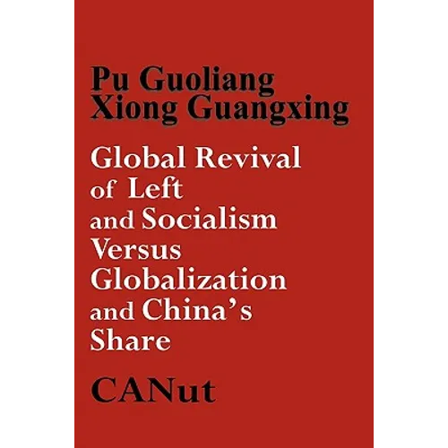 Global Revival of Left and Socialism Versus Capitalism and Globalisation and China's Share - Paperback