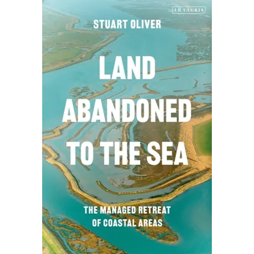 Land Abandoned to the Sea: The Managed Realignment of Coastal Areas - Paperback