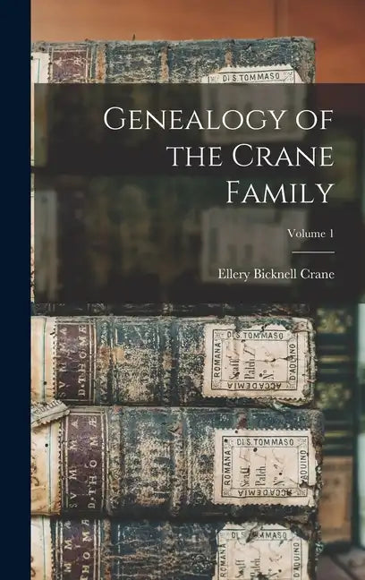 Genealogy of the Crane Family; Volume 1 - Hardcover