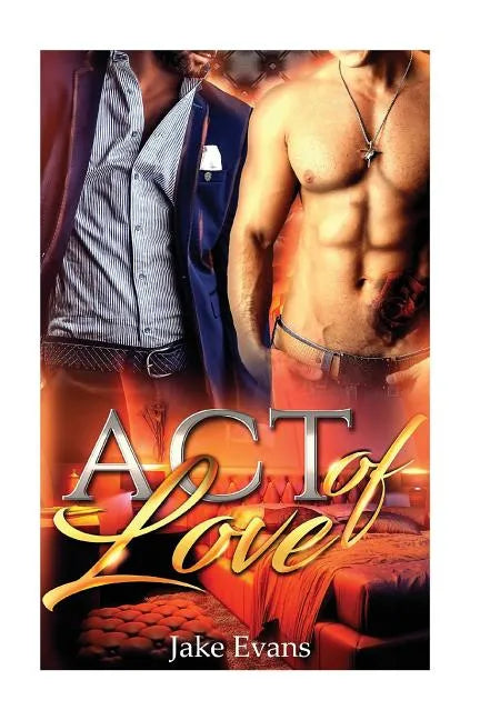 An Act of Love: Fake Boyfriend Gay Romance - Paperback